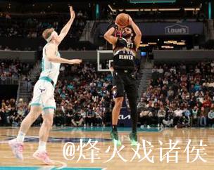 穆雷34分约基奇28+9+11 掘金轻取黄蜂三连胜 穆雷34分约基奇28+9+11 掘金轻取黄蜂三连胜